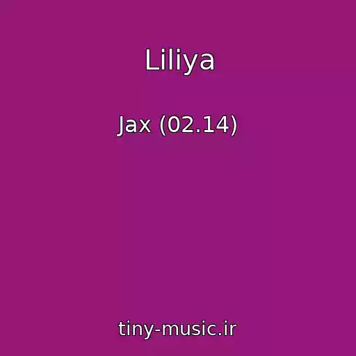 کاور آهنگ Liliya از Jax (02.14)