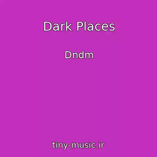 کاور آهنگ Dark Places از Dndm