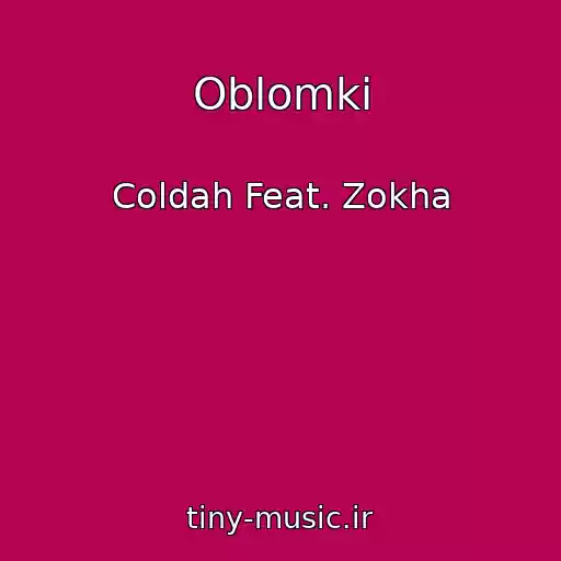 کاور آهنگ Oblomki از Coldah Feat. Zokha