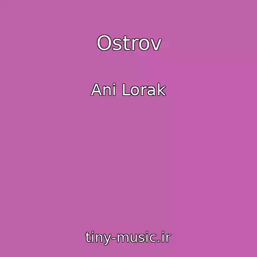 کاور آهنگ Ostrov از Ani Lorak