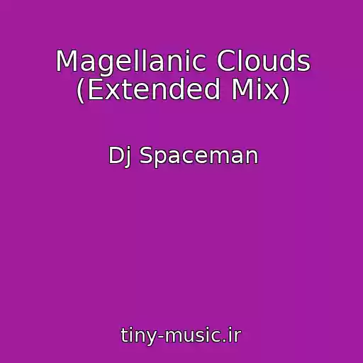 کاور آهنگ Magellanic Clouds (Extended Mix) از Dj Spaceman