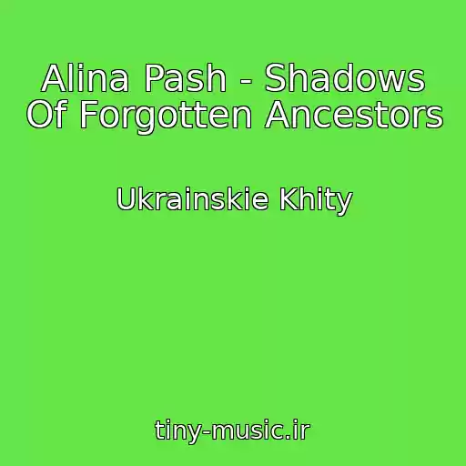کاور آهنگ Alina Pash - Shadows Of Forgotten Ancestors از Ukrainskie Khity