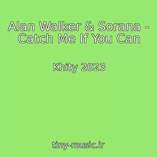 کاور آهنگ Alan Walker & Sorana - Catch Me If You Can از Khity 2023