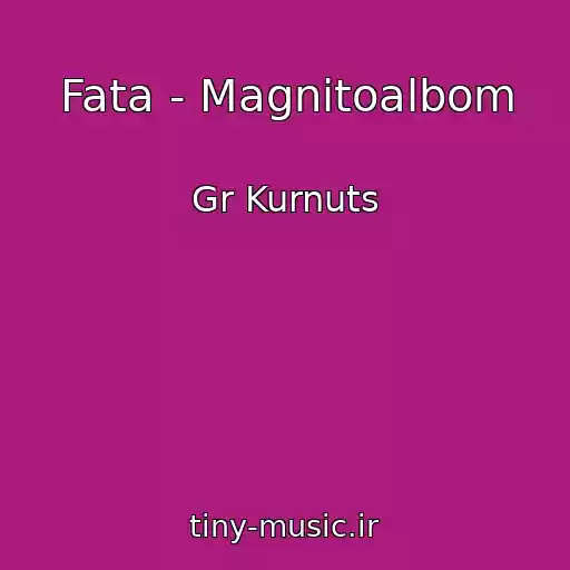 کاور آهنگ Fata - Magnitoalbom از Gr Kurnuts