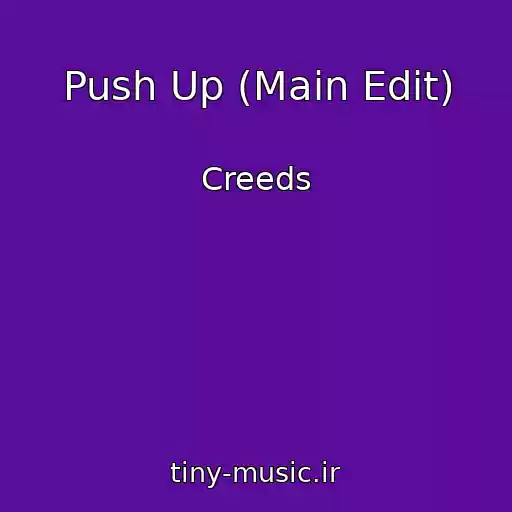 کاور آهنگ Push Up (Main Edit) از Creeds