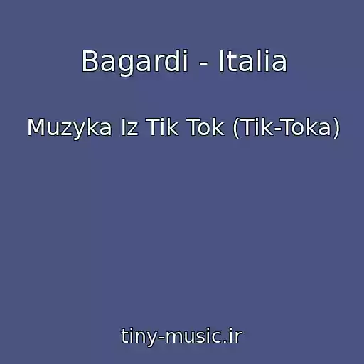 کاور آهنگ Bagardi - Italia از Muzyka Iz Tik Tok (Tik-Toka)