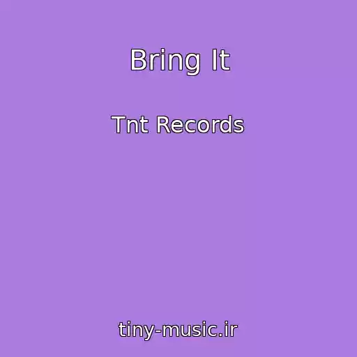 کاور آهنگ Bring It از Tnt Records