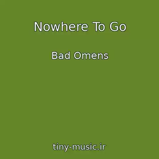 کاور آهنگ Nowhere To Go از Bad Omens