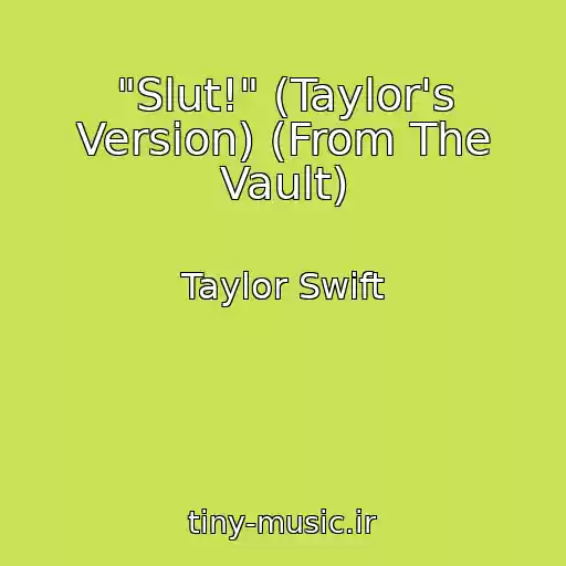 کاور آهنگ "Slut!" (Taylor's Version) (From The Vault) از Taylor Swift