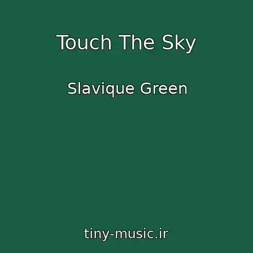 کاور آهنگ Touch The Sky از Slavique Green