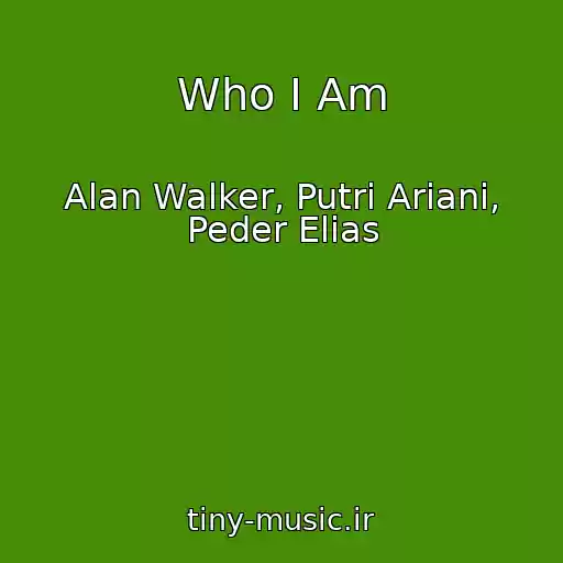 کاور آهنگ Who I Am از Alan Walker, Putri Ariani, Peder Elias