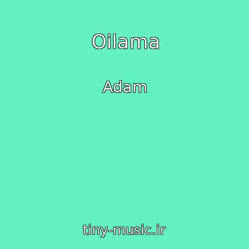 کاور آهنگ Oilama از Adam