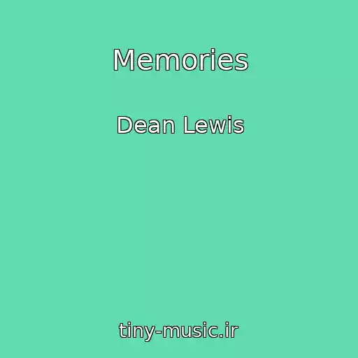 کاور آهنگ Memories از Dean Lewis