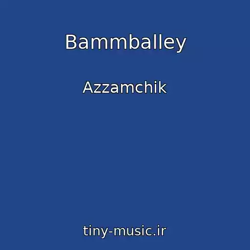 کاور آهنگ Bammballey از Azzamchik