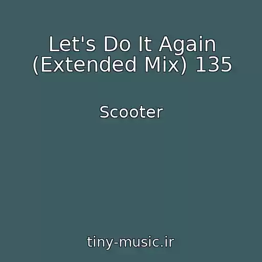 کاور آهنگ Let's Do It Again (Extended Mix) 135 از Scooter