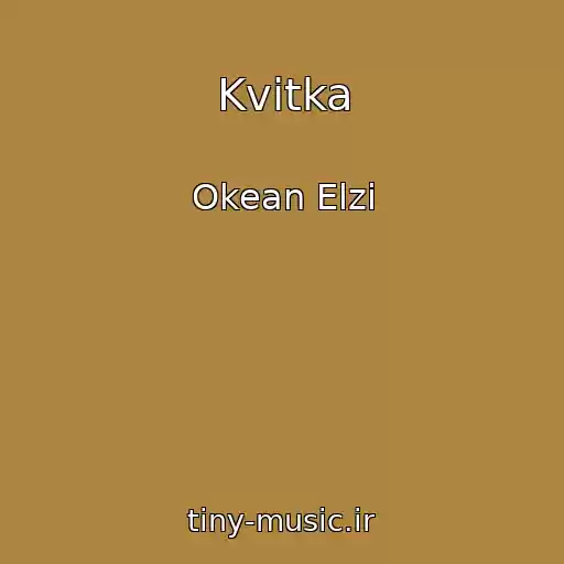 کاور آهنگ Kvіtka از Okean Elzi