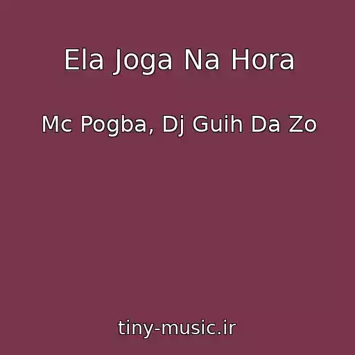 کاور آهنگ Ela Joga Na Hora از Mc Pogba, Dj Guih Da Zo