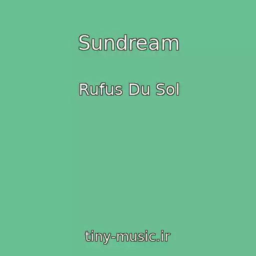 کاور آهنگ Sundream از Rufus Du Sol