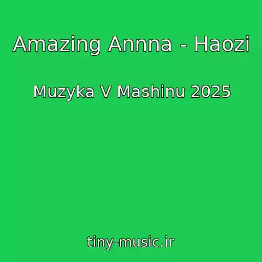 کاور آهنگ Amazing Annna - Haozi از Muzyka V Mashinu 2025