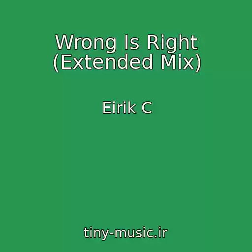 کاور آهنگ Wrong Is Right (Extended Mix) از Eirik C