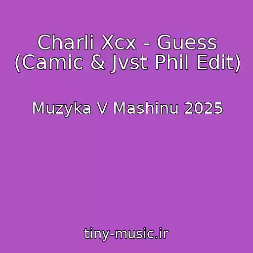 کاور آهنگ Charli Xcx - Guess (Camic & Jvst Phil Edit) از Muzyka V Mashinu 2025