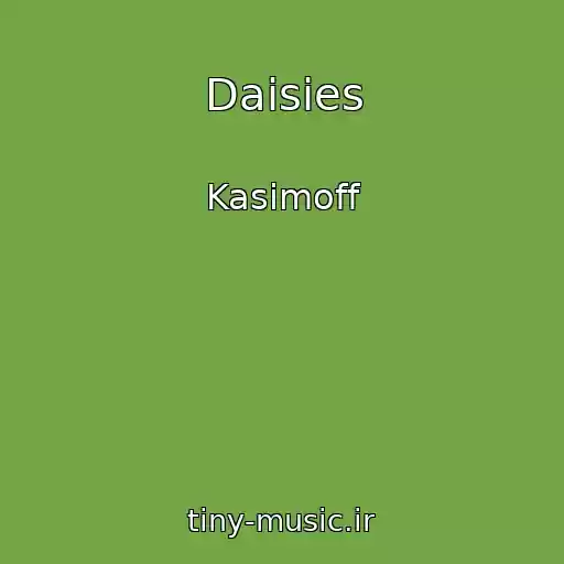 کاور آهنگ Daisies از Kasimoff