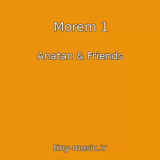 کاور آهنگ Morem 1 از Anatan & Friends