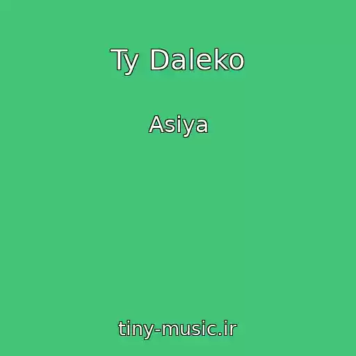 کاور آهنگ Ty Daleko از Asiya