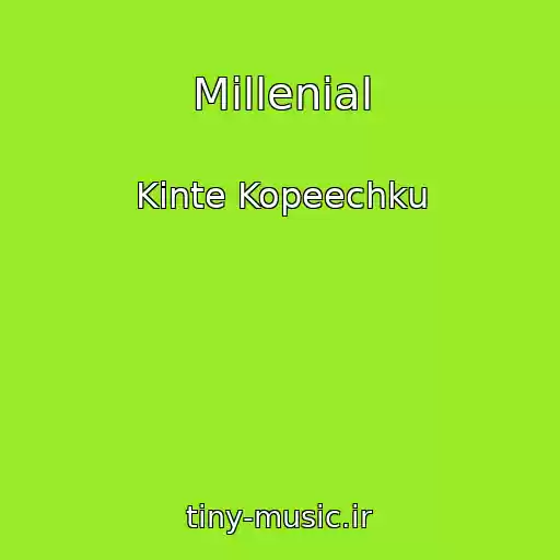 کاور آهنگ Millenial از Kinte Kopeechku