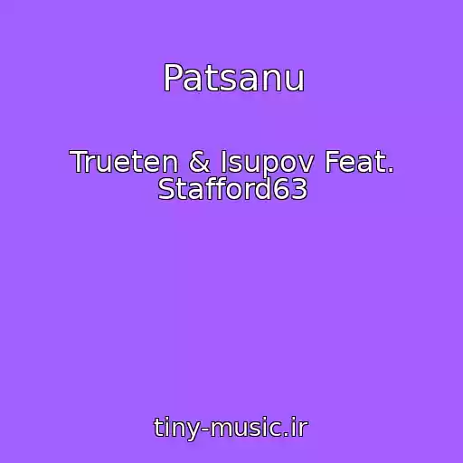 کاور آهنگ Patsanu از Trueten & Isupov Feat. Stafford63