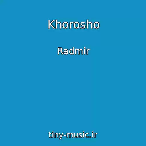 کاور آهنگ Khorosho از Radmir