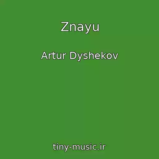 کاور آهنگ Znayu از Artur Dyshekov