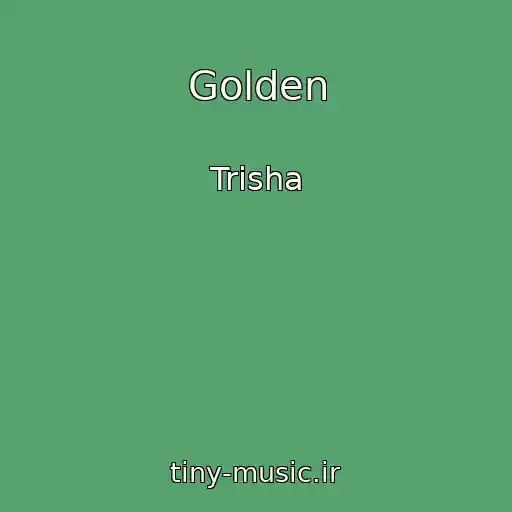 کاور آهنگ Golden از Trisha
