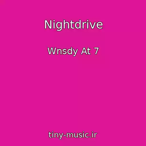کاور آهنگ Nightdrive از Wnsdy At 7