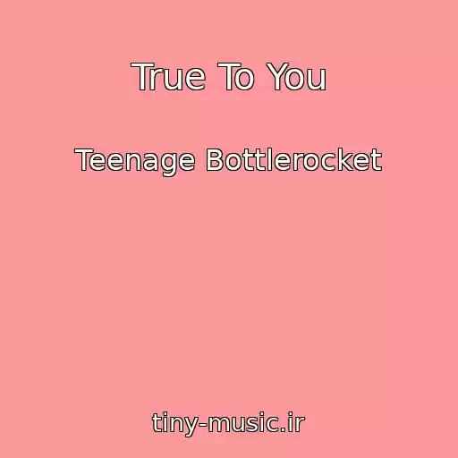 کاور آهنگ True To You از Teenage Bottlerocket