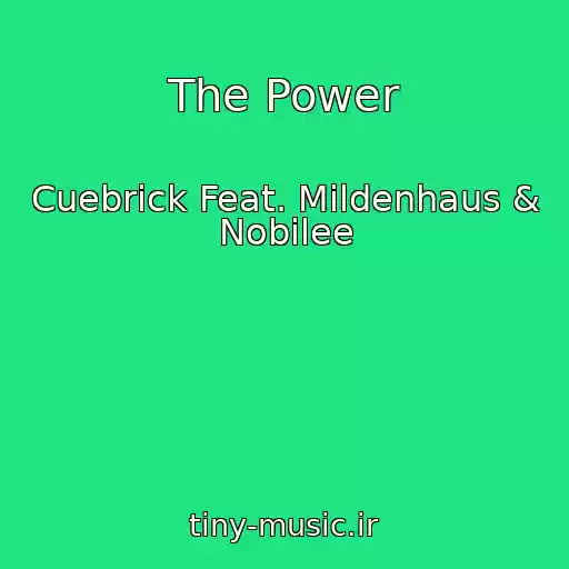کاور آهنگ The Power از Cuebrick Feat. Mildenhaus & Nobilee
