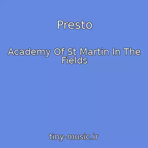 کاور آهنگ Presto از Academy Of St Martin In The Fields