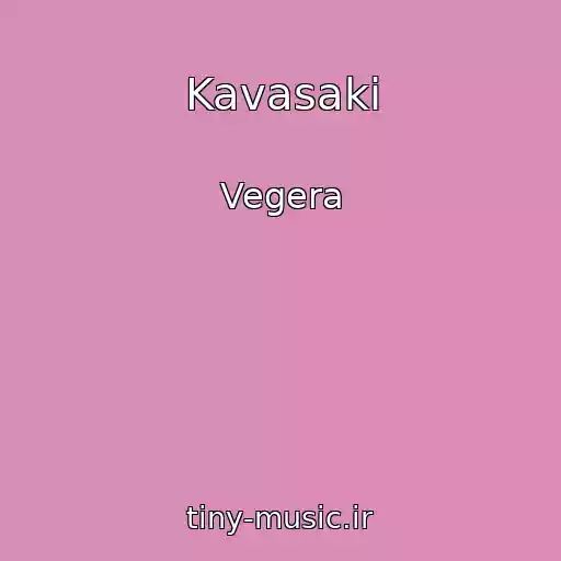 کاور آهنگ Kavasaki از Vegera