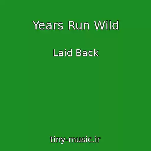 کاور آهنگ Years Run Wild از Laid Back