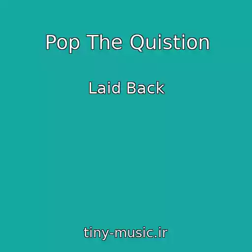کاور آهنگ Pop The Quistion از Laid Back