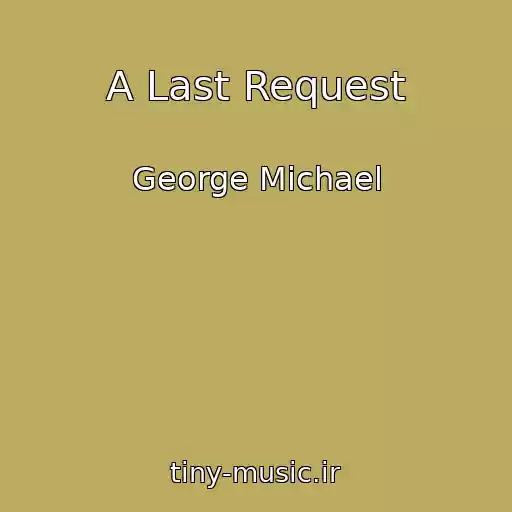 کاور آهنگ A Last Request از George Michael