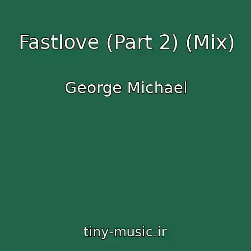 کاور آهنگ Fastlove (Part 2) (Mix) از George Michael