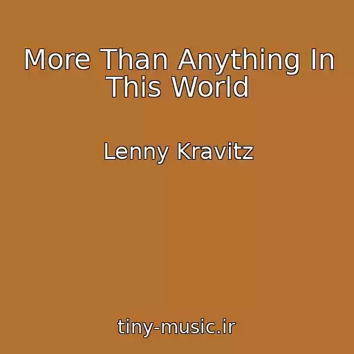 کاور آهنگ More Than Anything In This World از Lenny Kravitz