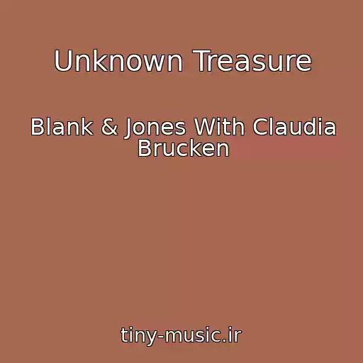 کاور آهنگ Unknown Treasure از Blank & Jones With Claudia Brucken