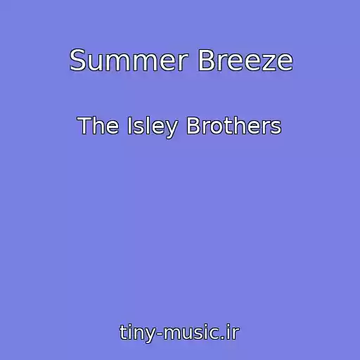کاور آهنگ Summer Breeze از The Isley Brothers