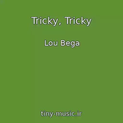 کاور آهنگ Tricky, Tricky از Lou Bega