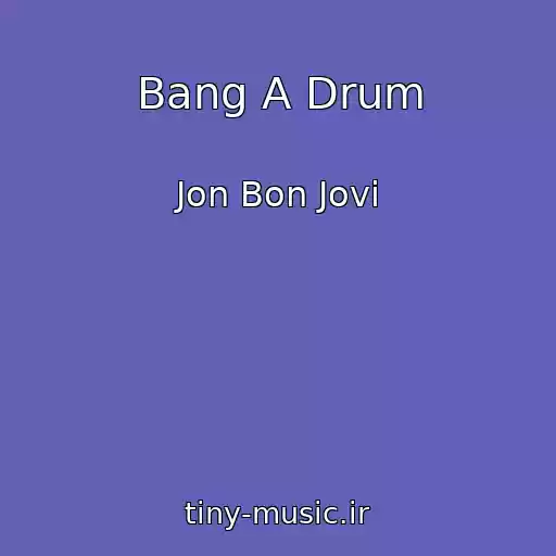کاور آهنگ Bang A Drum از Jon Bon Jovi
