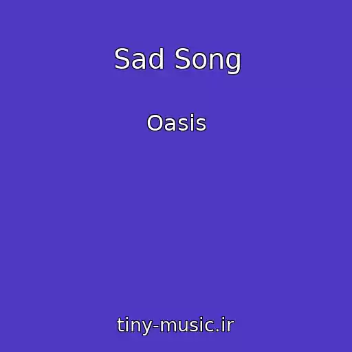 کاور آهنگ Sad Song از Oasis