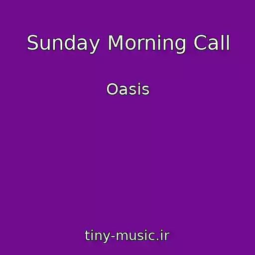 کاور آهنگ Sunday Morning Call از Oasis