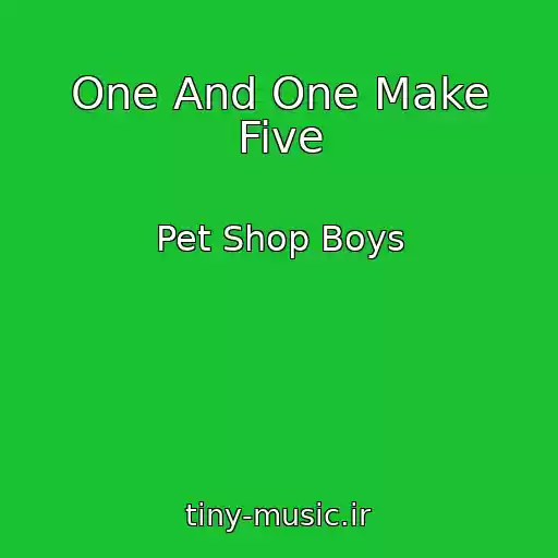 کاور آهنگ One And One Make Five از Pet Shop Boys